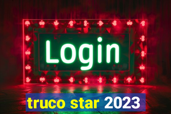 truco star 2023